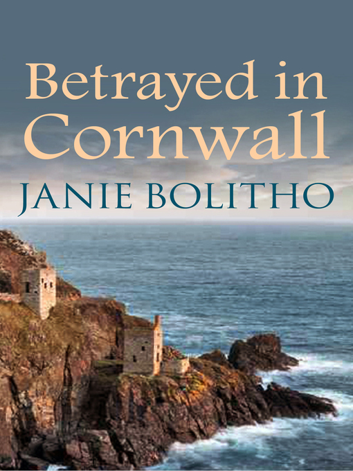 Title details for Betrayed in Cornwall by Janie Bolitho - Available